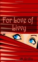 For Love of Livvy - J.M. Griffin