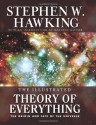 Illustrated Theory of Everything: The Origin and Fate of the Universe - Stephen Hawking