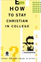 How to Stay Christian in College (Th1nk Edition) - J. Budziszewski, The Navigators