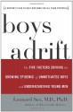 Boys Adrift: The Five Factors Driving the Growing Epidemic of Unmotivated Boys and Underachieving Young Men - Leonard Sax