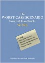 The Worst-Case Scenario Survival Handbook: Work - Joshua Piven, David Borgenicht