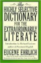 The Highly Selective Dictionary for the Extraordinarily Literate - Eugene Ehrlich, Richard Lederer