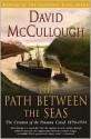 The Path Between the Seas: The Creation of the Panama Canal, 1870-1914 - David McCullough