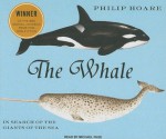 The Whale: In Search of the Giants of the Sea - Philip Hoare, Michael Page