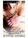 Loose Lips (Long and Hard, Book Two) - Wynter Daniels