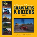 Classic Vintage Crawlers & Dozers, Volume 2 - Roger Amato, Donald Heimburger