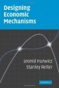 Designing Economic Mechanisms - Leonid Hurwicz, Stanley Reiter