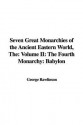 The Seven Great Monarchies of the Ancient Eastern World: The Fourth Monarchy: Babylon - George Rawlinson