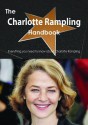 The Charlotte Rampling Handbook - Everything You Need to Know about Charlotte Rampling - Emily Smith