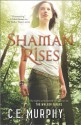 Shaman Rises (The Walker Papers) - C.E. Murphy