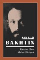 Mikhail Bakhtin - Katerina Clark, Michael Holquist