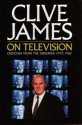 On Television - Clive James