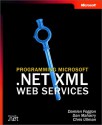 Programming Microsoft(r) .Net XML Web Services - Damien Foggon, Chris Ullman, Dan Maharry, Daniel Maharry, Karli Watson