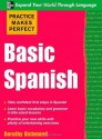 Practice Makes Perfect Basic Spanish (Practice Makes Perfect Series) - Dorothy Richmond