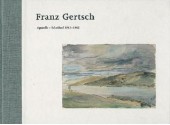 Franz Gertsch: Aquarelle-Schottland 1961-1965 - Franz Gertsch