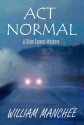 Act Normal (A Stan Turner Mystery #8) - William Manchee