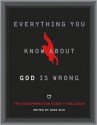 Everything You Know About God Is Wrong: The Disinformation Guide to Religion - Russ Kick