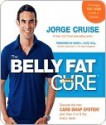 The Belly Fat Cure: No Dieting with the NEW Sugar/Carb Approved Foods - Jorge Cruise, David Katz