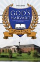 God's Harvard: A Christian College on a Mission to Save America (Audio) - Hanna Rosin