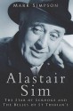 Alastair Sim: The Star Of Scrooge And The Belles Of St Trinian's - Mark Simpson