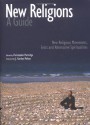 New Religions: A Guide: New Religious Movements, Sects and Alternative Spiritualities - Christopher H. Partridge, J. Gordon Melton