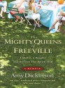 The Mighty Queens of Freeville: A Mother, a Daughter, and the Town That Raised Them - Amy Dickinson