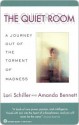 The Quiet Room: A Journey Out of the Torment of Madness - Lori Schiller, Amanda Bennett