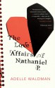 The Love Affairs of Nathaniel P. - Adelle Waldman