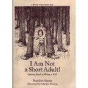 I Am Not a Short Adult!: Getting Good at Being a Kid (A Brown Paper School Book) - Marilyn Burns, Martha Weston