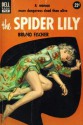 The Spider Lily - Bruno Fischer