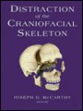 Distraction of the Craniofacial Skeleton - Joseph G. McCarthy