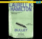 Bullet (Anita Blake, Vampire Hunter, #19) - Laurell K. Hamilton, Kimberly Alexis