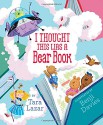 I Thought This Was a Bear Book - Tara Lazar, Benji Davies