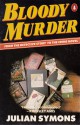 Bloody Murder: From the Detective Story to the Crime Novel: A History - Julian Symons