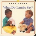 What do Lambs Say? (Baby Games) - Dorothy Rose