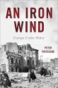 An Iron Wind: Europe Under Hitler - Peter Fritzsche