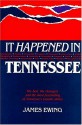 It Happened in Tennessee - James Ewing