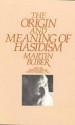 The Origin And Meaning Of Hasidism - Martin Buber