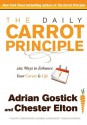 The Daily Carrot Principle: 365 Ways to Enhance Your Career and Life - Adrian Gostick, Chester Elton