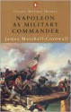 Napoleon as Military Commander - James Marshall-Cornwall