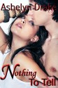 Nothing to Tell (Campus Crush) - Ashelyn Drake