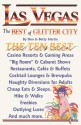 Las Vegas: The Best of Glitter City: The Ten Best Casino Resorts and Gaming Areas, "Big Room" and Cabaret Shows, Restaurants, Cafes and Buffets, Cocktail Lounges and Brewpubs, Naughty Diversions for Adults, Cheap Eats and Sleeps, Hikes and Walks - Don W. Martin, Betty Woo Martin