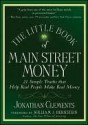 The Little Book of Main Street Money: 21 Simple Truths That Help Real People Make Real Money - Jonathan Clements, William J. Bernstein