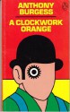 A Clockwork Orange - Anthony Burgess