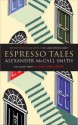 Espresso Tales - Alexander McCall Smith