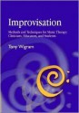 Improvisation: Methods and Techniques for Music Therapy Clinicians, Educators, and Students (Book and CD) - Tony Wigram