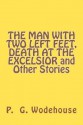 The Man with Two Left Feet, Death at the Excelsior and Other Stories - P.G. Wodehouse