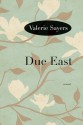 Due East: A Novel - Valerie Sayers