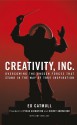 Creativity, Inc.: Overcoming the Unseen Forces That Stand in the Way of True Inspiration - Ed Catmull