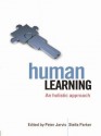 Human Learning: An Holistic Approach - Peter Jarvis, Stella Parker